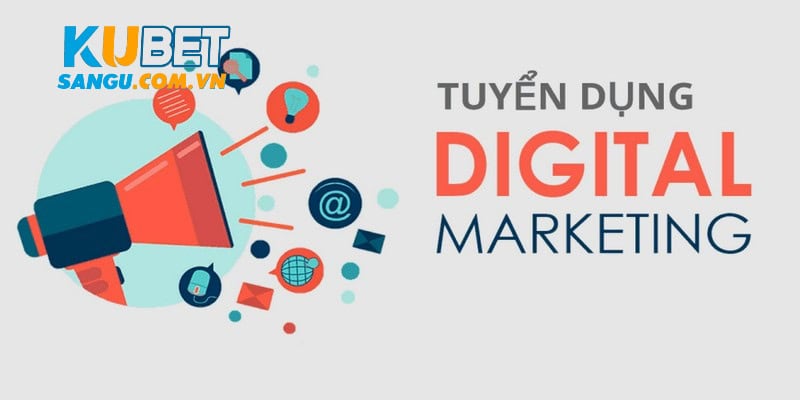 Ku Casino Tuyển Dụng Digital Marketing - Cơ Hội Việc Làm Hấp Dẫn 2 Chuyên môn kinh nhiệm yêu cầu của digital marketing