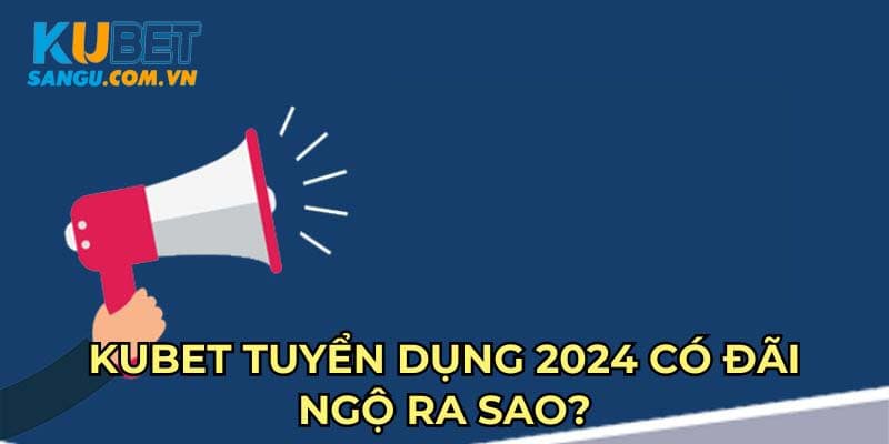 Kubet Tuyển Dụng SEO - Cơ Hội Việc Làm Hấp Dẫn 3 Kubet tuyển dụng SEO web với mức lương cao thuộc top thị trường.