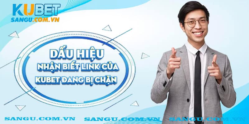 Kubet bị chặn⚡️Hướng dẫn cách khắc phục khi truy cập 3 Dấu hiệu nhận biết link của Kubet đang bị chặn