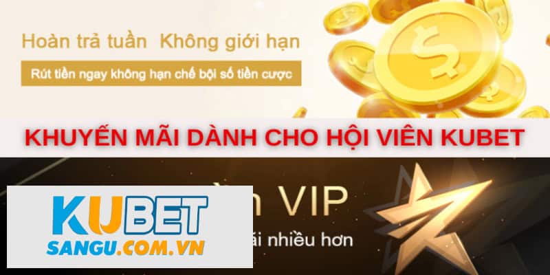 Kubet Hoàn Trả Tuần Không Giới Hạn - Khuyến Mãi Vô Hạn Dành Cho Hội Viên 2 Khuyến mãi hoàn trả tuần không giới hạn cho hội viên