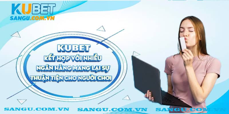 Rút tiền Kubet ⚡️Chỉ vài phút là tiền về tài khoản cực nhanh chóng 2 Kubet kết hợp với nhiều ngân hàng mang lại sự thuận tiện cho người chơi