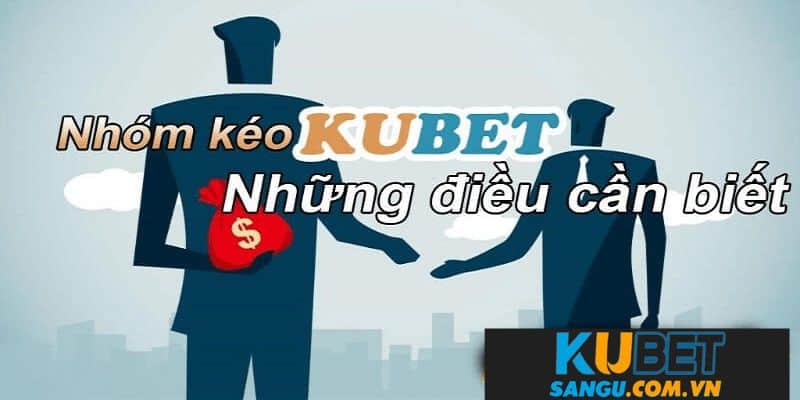 Nhóm Kéo Kubet - Tăng Cơ Hội Thắng Cược Với Các Chuyên Gia Cá Độ 1 Lợi ích tham gia nhóm kéo Kubet88