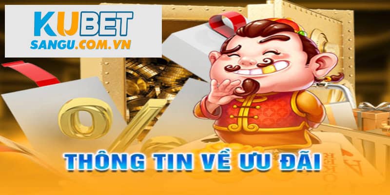 Nạp Lần Đầu Kubet Tặng 100% - Ưu Đãi Đặc Biệt Cho Thành Viên Mới 3 Một vài khuyến mãi khác tại Kubet88