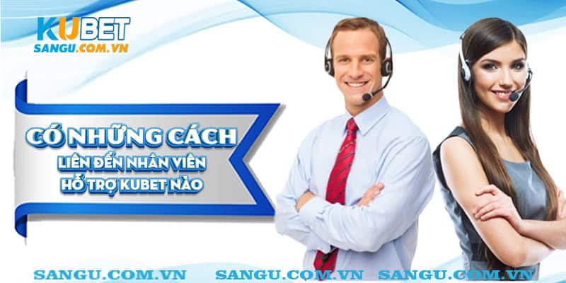 CSKH Kubet ⚡️ Hỗ trợ tư vấn khách hàng 24/24 1 Các phương thức liên hệ CSKH