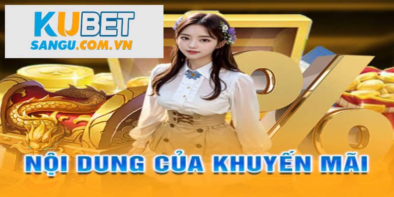 Nạp Lần Đầu Kubet Tặng 100% - Ưu Đãi Đặc Biệt Cho Thành Viên Mới 2 Nội dung khuyến mãi Nạp lần đầu Kubet tặng 100%